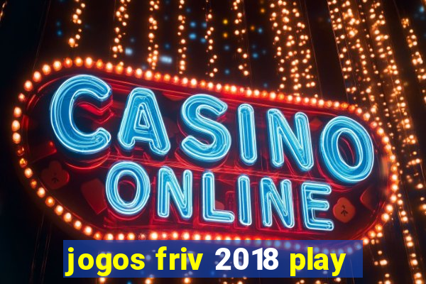 jogos friv 2018 play